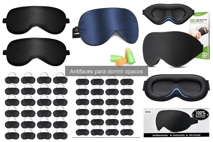 Antifaces para dormir opacos: definición y características