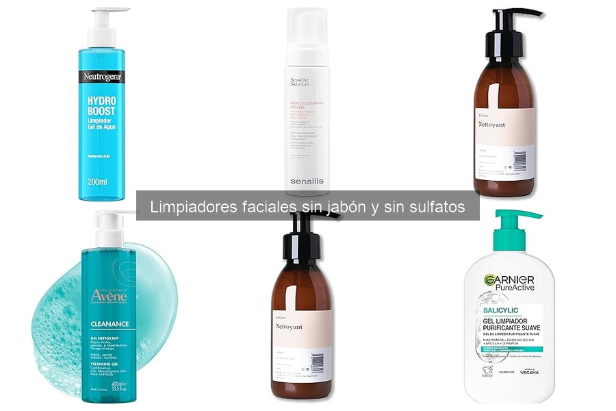 Beneficios de los limpiadores faciales sin jabón y sin sulfatos