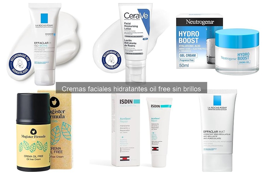Comparativa: Cremas Hidratantes Oil Free vs. Con Aceite