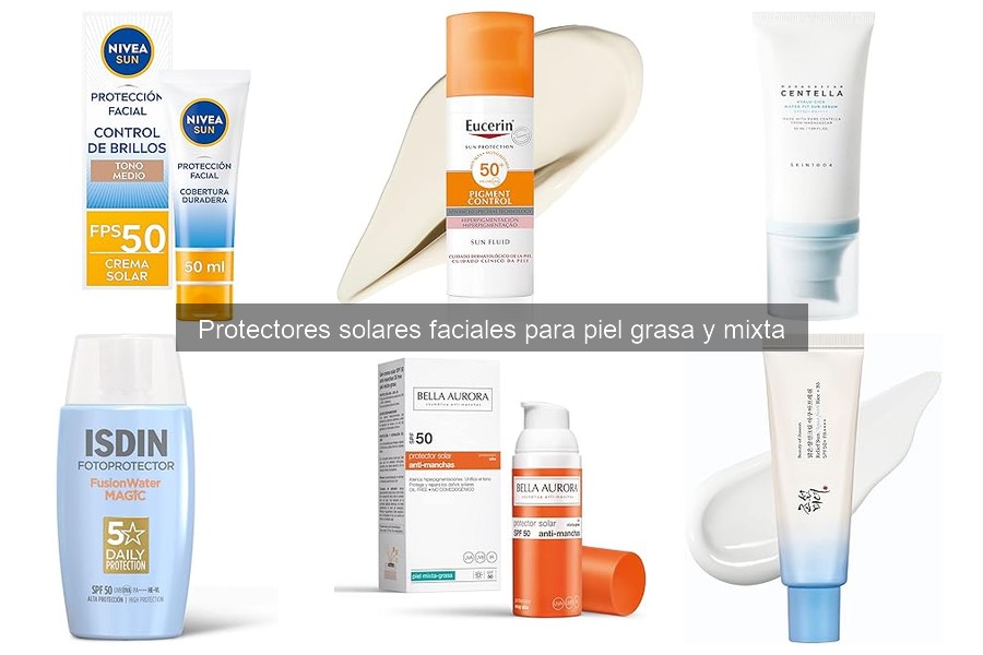 Consejos para proteger la piel grasa con protector solar