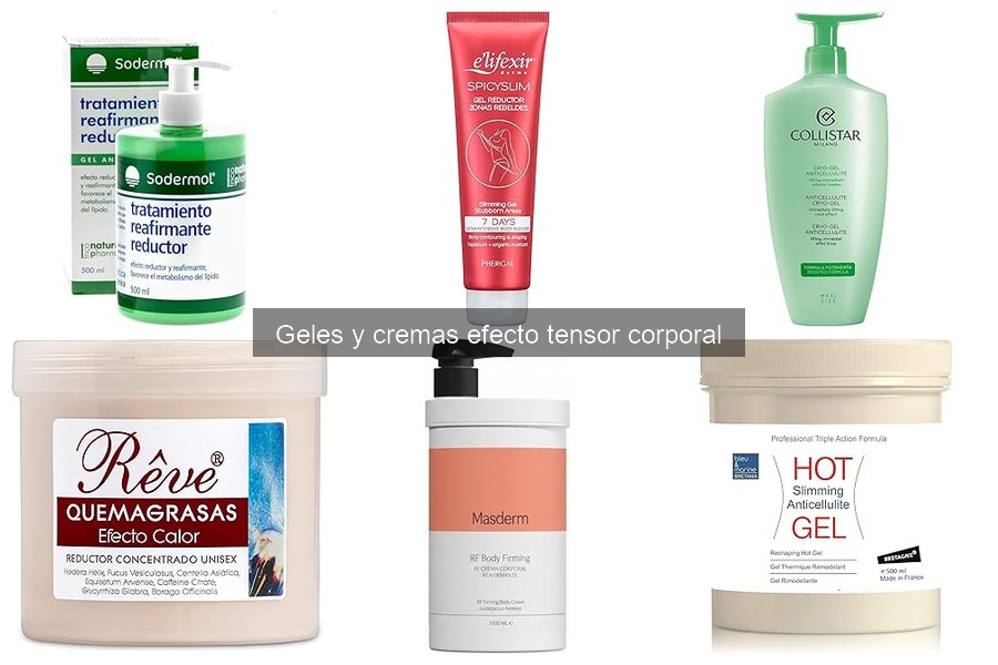 Geles y cremas tensoras para mejorar la elasticidad de la piel