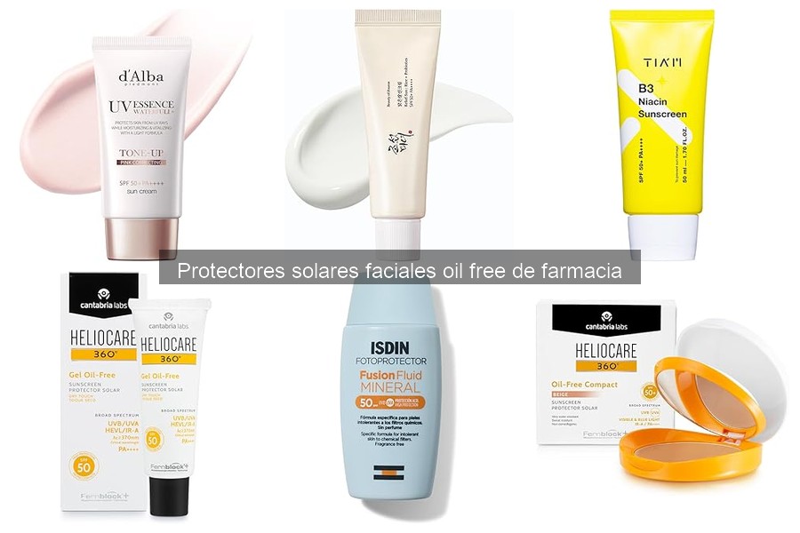 Guía para elegir el mejor protector solar facial oil free
