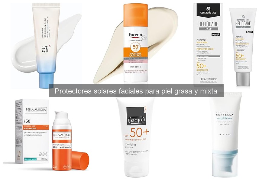 Mejor protector solar para piel grasa en verano | Guía 2023