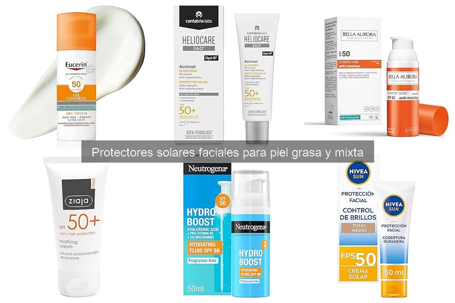 Mejores Ofertas de Protectores Solares Faciales para Piel Grasa