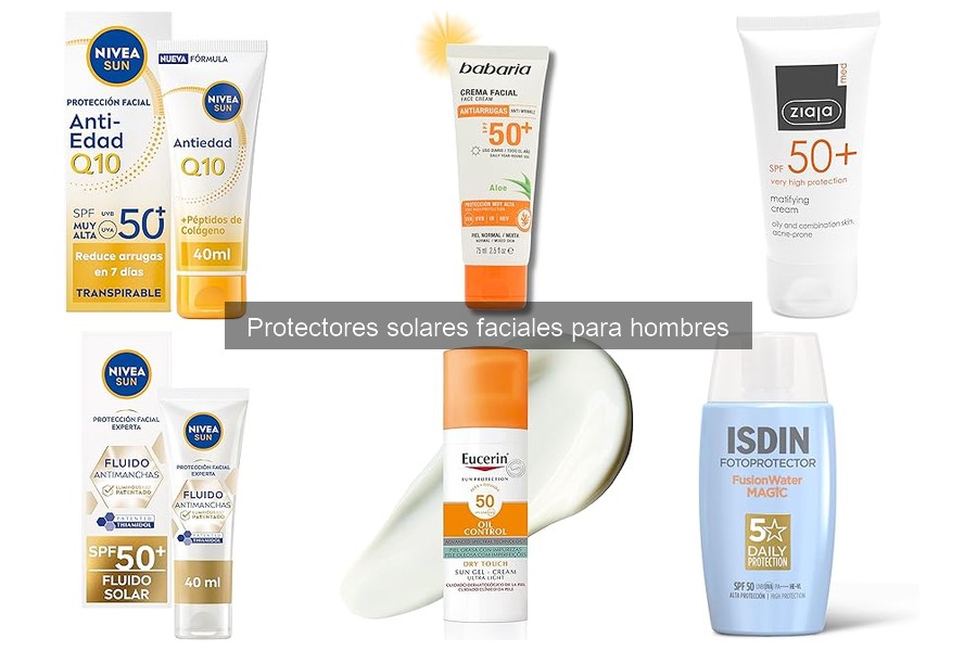 Protectores solares faciales para hombres según tipo de piel
