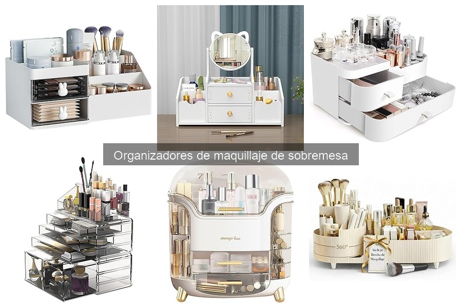 Tipos de organizadores de maquillaje de sobremesa: guía completa