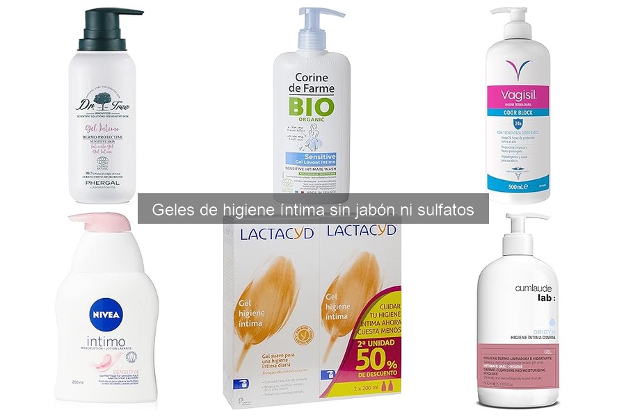Ventajas de los Geles de Higiene Íntima Sin Jabón y Sulfatos