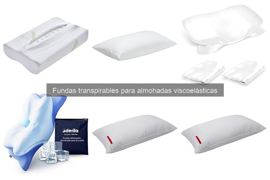 Ventajas de usar fundas transpirables para almohadas viscoelásticas