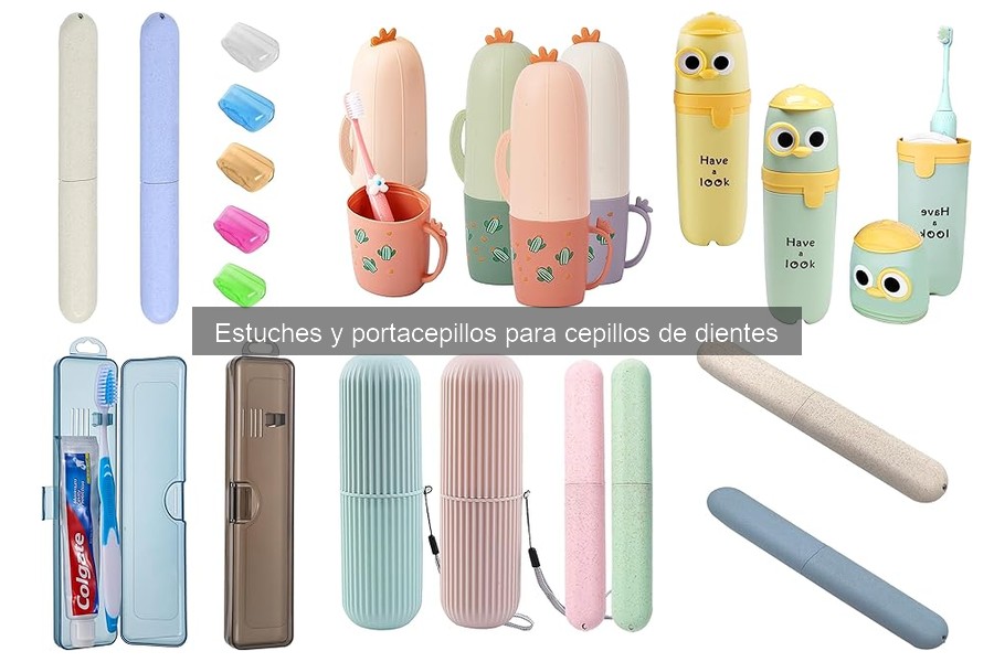 Ventajas de usar un estuche para cepillo de dientes