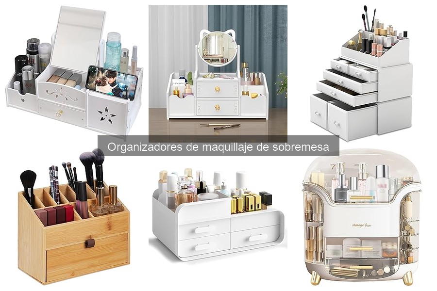 Ventajas de usar un organizador de maquillaje de sobremesa